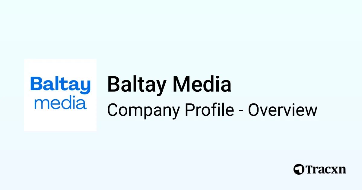 Baltay Media - 2026 Company Profile & Competitors - Tracxn