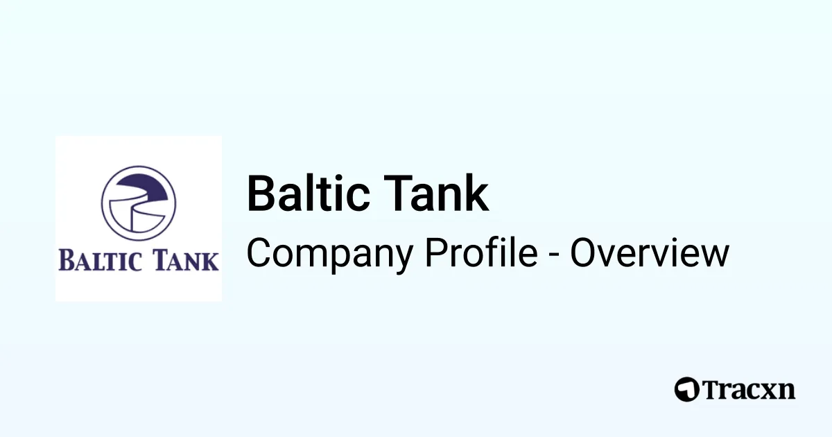 Baltic Tank - 2026 Company Profile, Team, Funding & Competitors - Tracxn