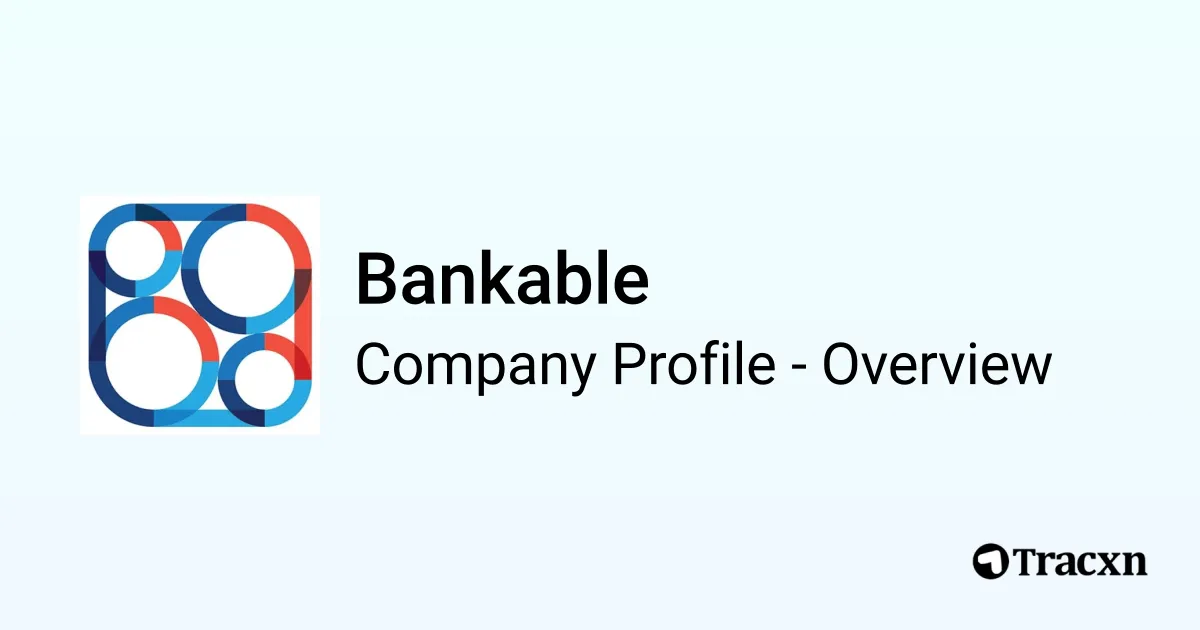 Bankable - 2026 Company Profile, Team, Funding, Competitors ...