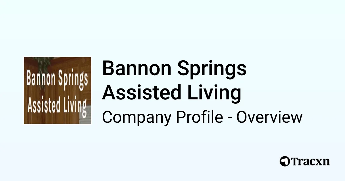 Spring Bannon Bannon Springs Assisted Living - 2026 Company Profile & Competitors ...