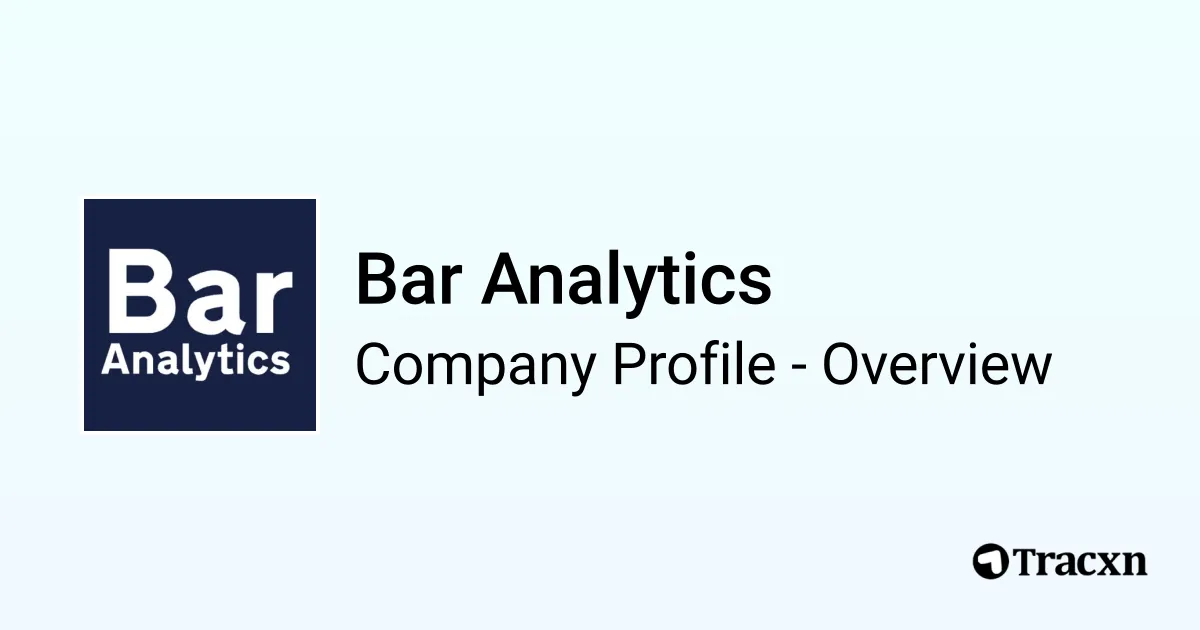 Bar Analytics Bar Analytics - 2025 Company Profile, Funding, Competitors & Financials ...