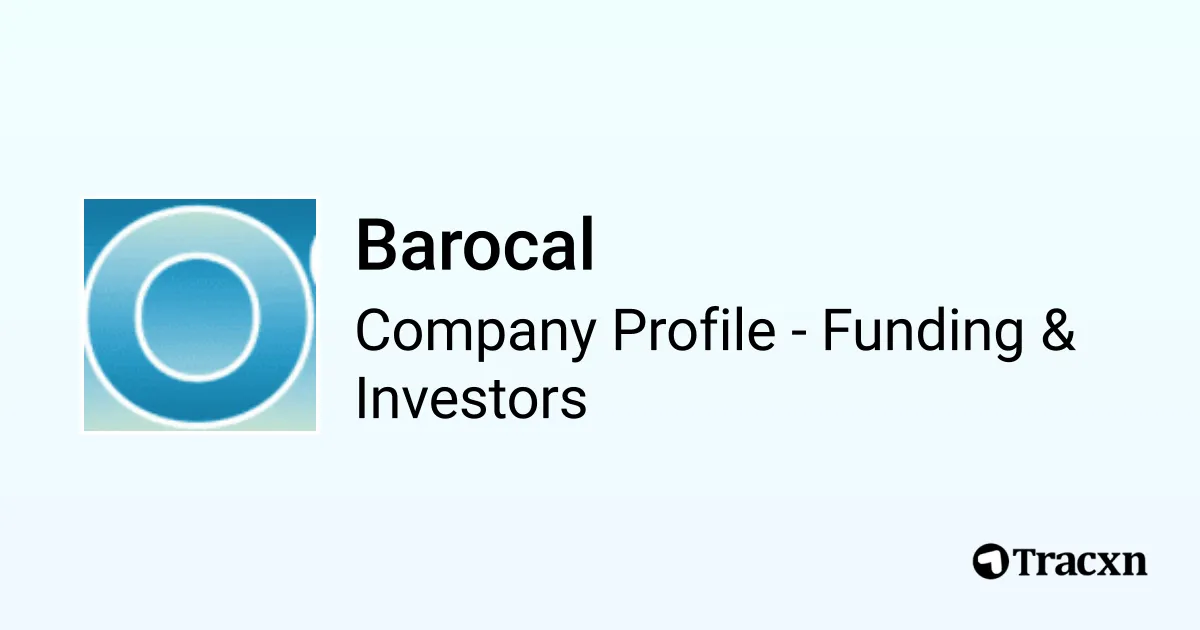 Barocal - 2026 Funding Rounds & List of Investors - Tracxn