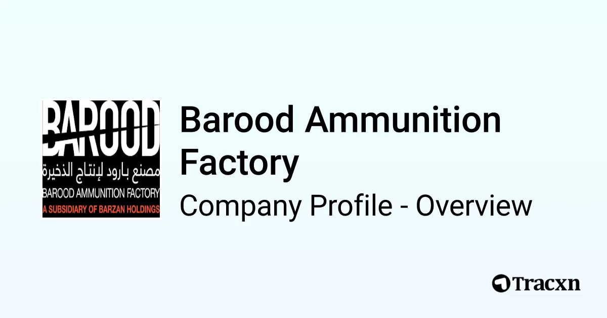 Barood Ammunition Factory - 2026 Company Profile & Competitors - Tracxn
