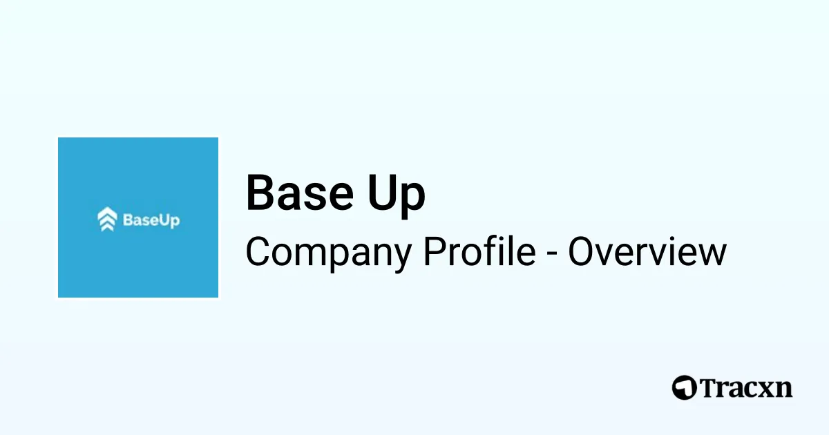 Base Up - 2025 Company Profile, Team & Competitors - Tracxn