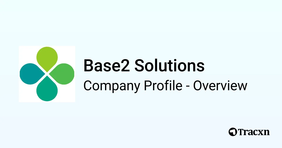 Base2 Solutions - 2026 Company Profile & Competitors - Tracxn