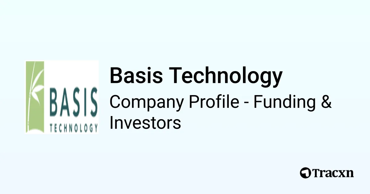 Basis Technology - 2026 Funding Rounds & List of Investors - Tracxn