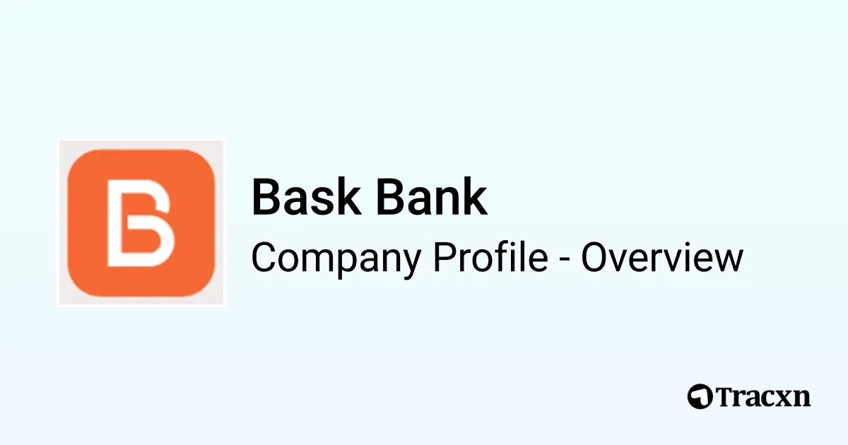 Bask Bank - 2026 Company Profile & Competitors - Tracxn