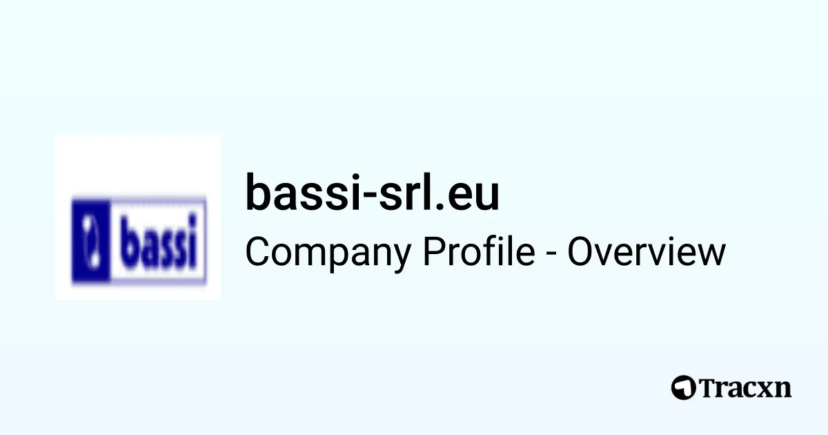 bassi-srl.eu - 2026 Company Profile & Competitors - Tracxn