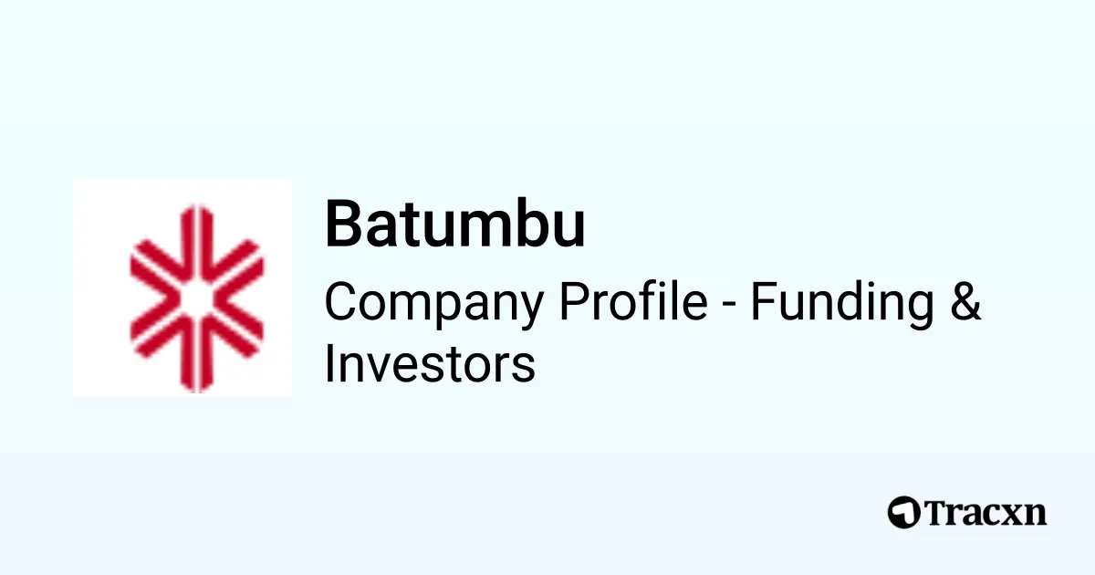 Batumbu - 2025 Funding Rounds & List of Investors - Tracxn