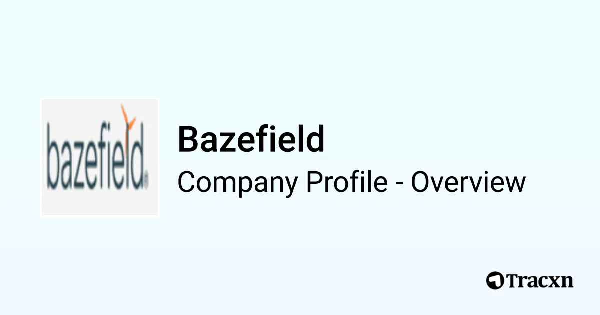 Bazefield - 2026 Company Profile, Team, Competitors & Financials - Tracxn