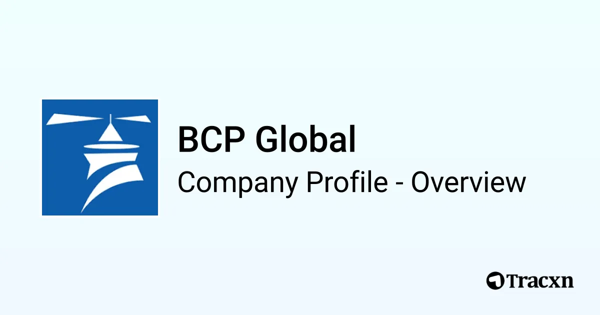 BCP Global - 2025 Company Profile, Funding & Competitors - Tracxn