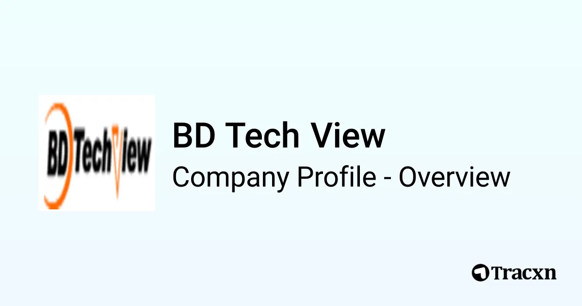 BD Tech View - 2026 Company Profile & Competitors - Tracxn