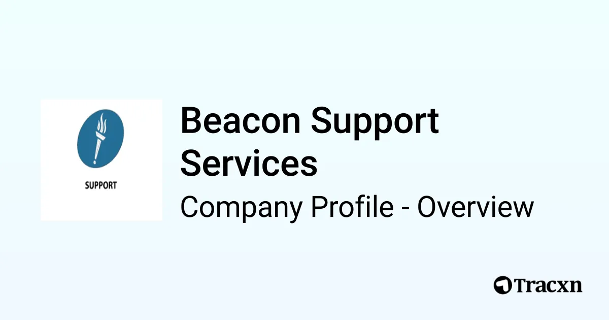 Beacon Support Services - 2026 Company Profile & Competitors - Tracxn