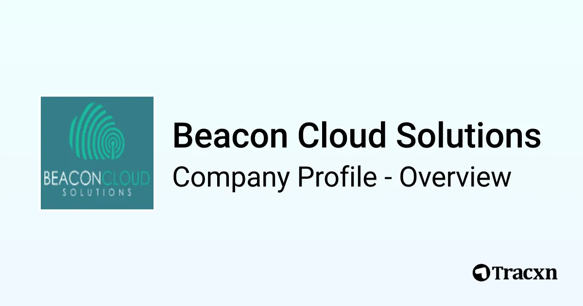 Beacon Cloud Solutions - 2026 Company Profile & Competitors - Tracxn
