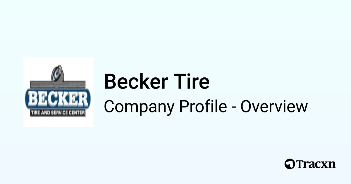 Becker Tire - 2026 Company Profile, Team & Competitors - Tracxn