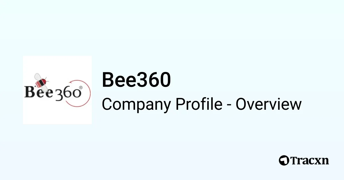 Bee360 - 2026 Company Profile & Competitors - Tracxn