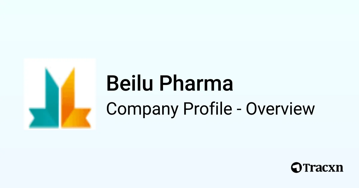 Beilu Pharma - 2025 Company Profile & Competitors - Tracxn