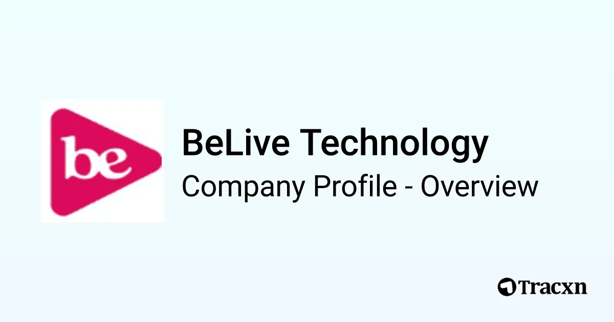 BeLive Technology - 2026 Company Profile, Team, Funding, Competitors ...