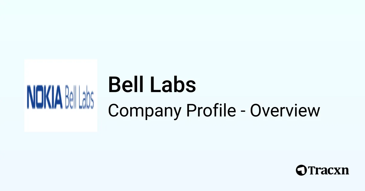 Bell Labs - 2025 Company Profile, Funding & Competitors - Tracxn