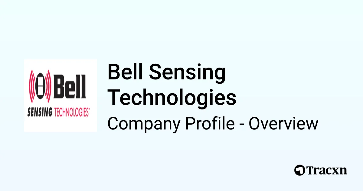 Bell Sensing Technologies - 2025 Company Profile & Competitors - Tracxn