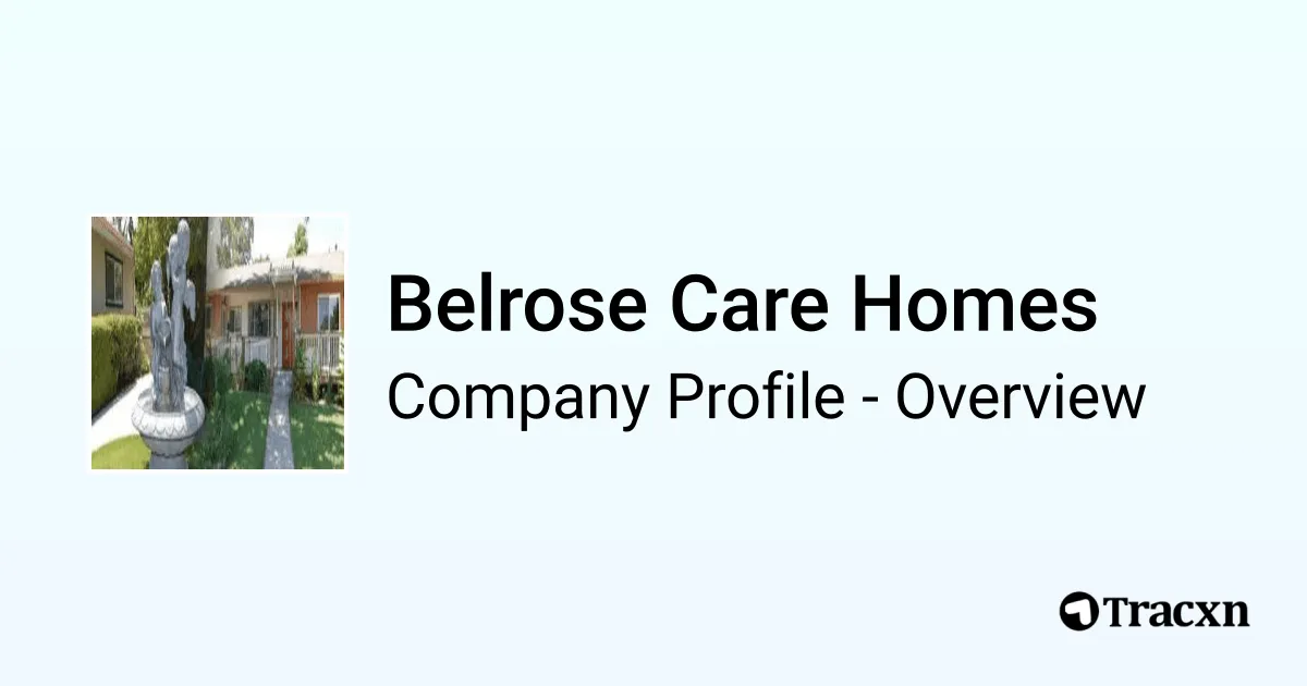 Belrose Care Homes - 2026 Company Profile, Funding & Competitors - Tracxn