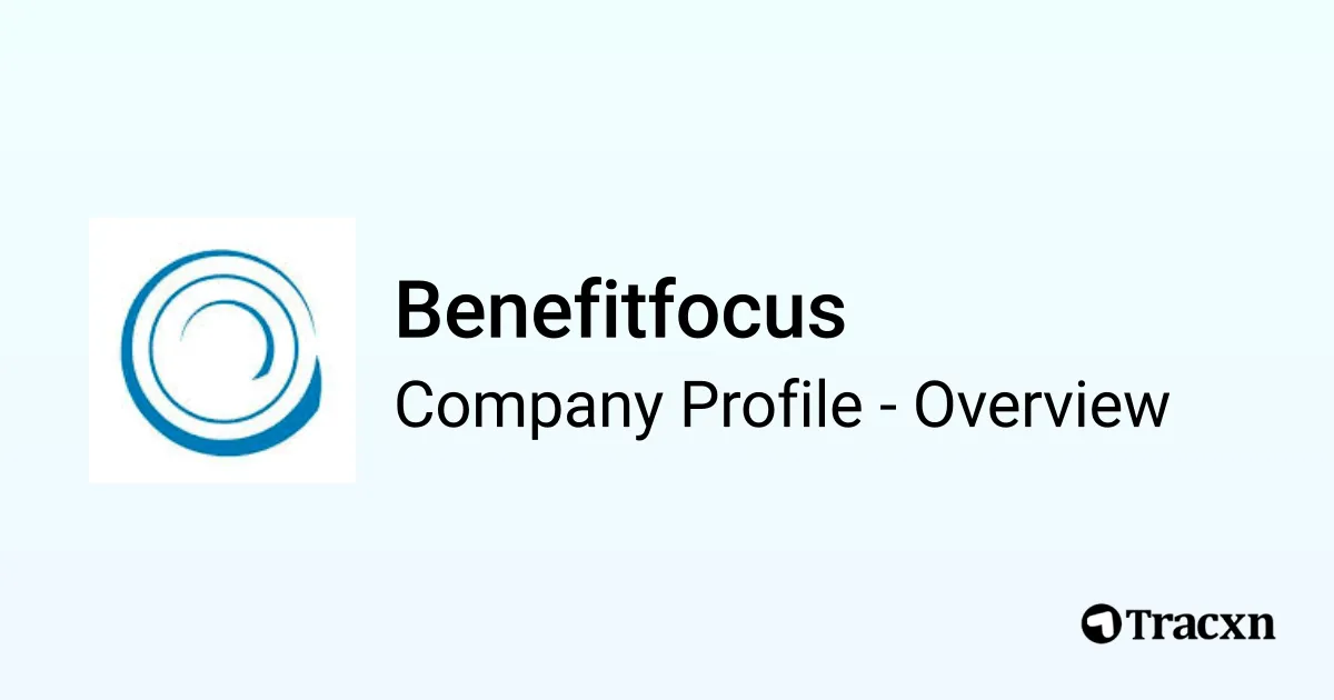 Benefitfocus Risk Benefitfocus - 2026 Company Profile, Team, Funding, Competitors ...