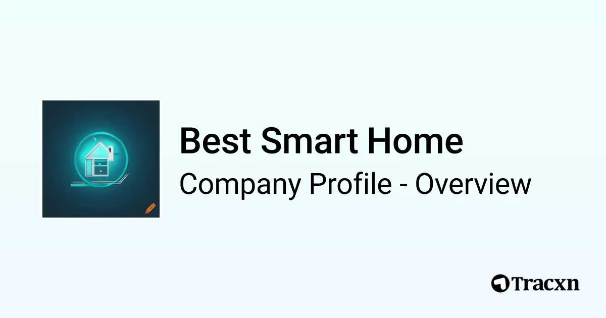 Best Smart Home - 2025 Company Profile & Competitors - Tracxn
