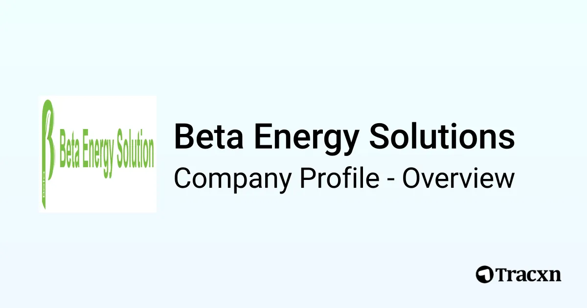 Beta Energy Solutions - 2026 Company Profile & Competitors - Tracxn
