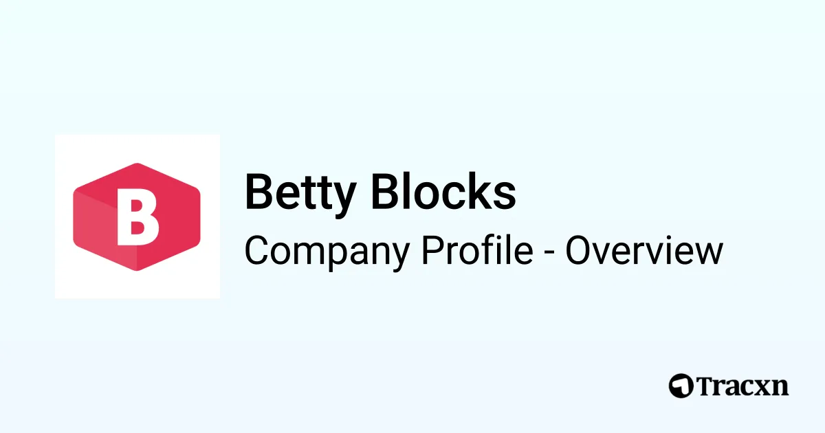 Betty Blocks - 2026 Company Profile, Team, Funding & Competitors - Tracxn