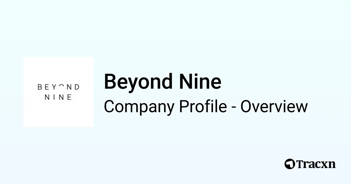 Beyond Nine - 2026 Company Profile & Competitors - Tracxn