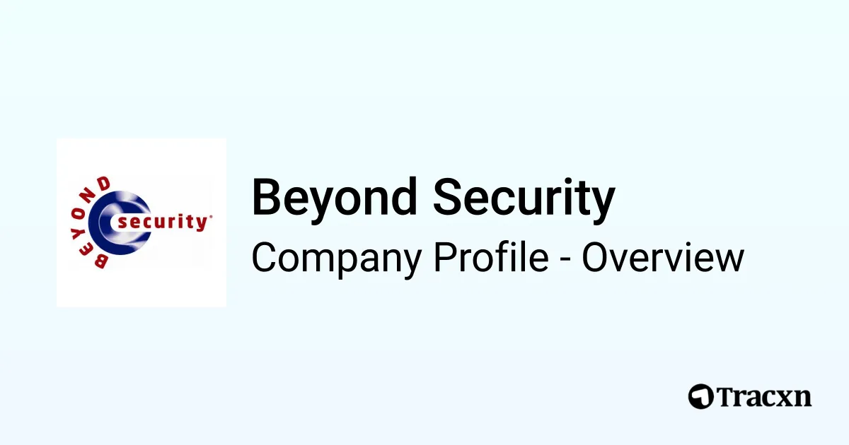 Beyond Security - 2026 Company Profile, Team & Competitors - Tracxn