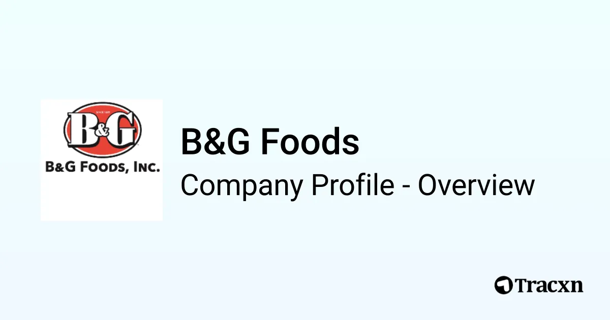 B&G Foods - 2026 Company Profile, Funding, Competitors & Financials ...