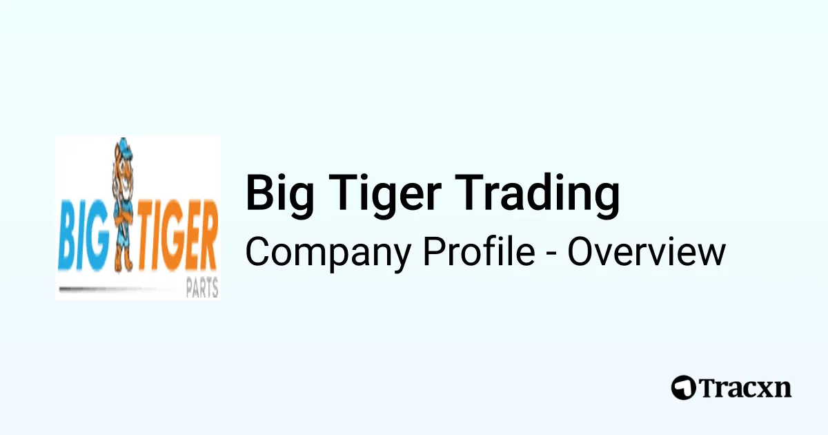 Big Tiger Trading - 2026 Company Profile, Funding & Competitors - Tracxn