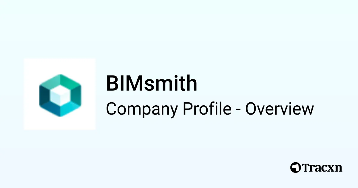 BIMsmith - 2026 Company Profile, Team & Competitors - Tracxn