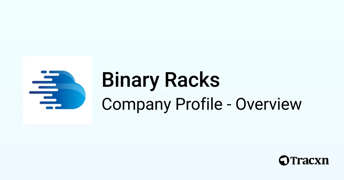 Binary Racks - 2026 Company Profile, Competitors & Financials - Tracxn
