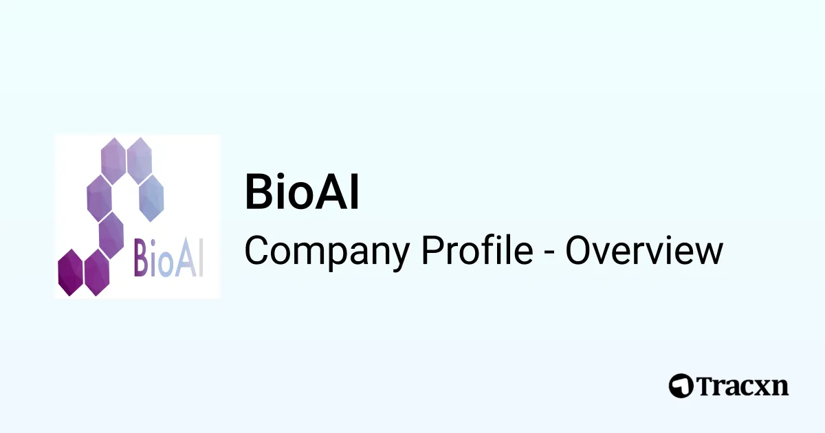 BioAI - 2025 Company Profile, Team, Funding & Competitors - Tracxn