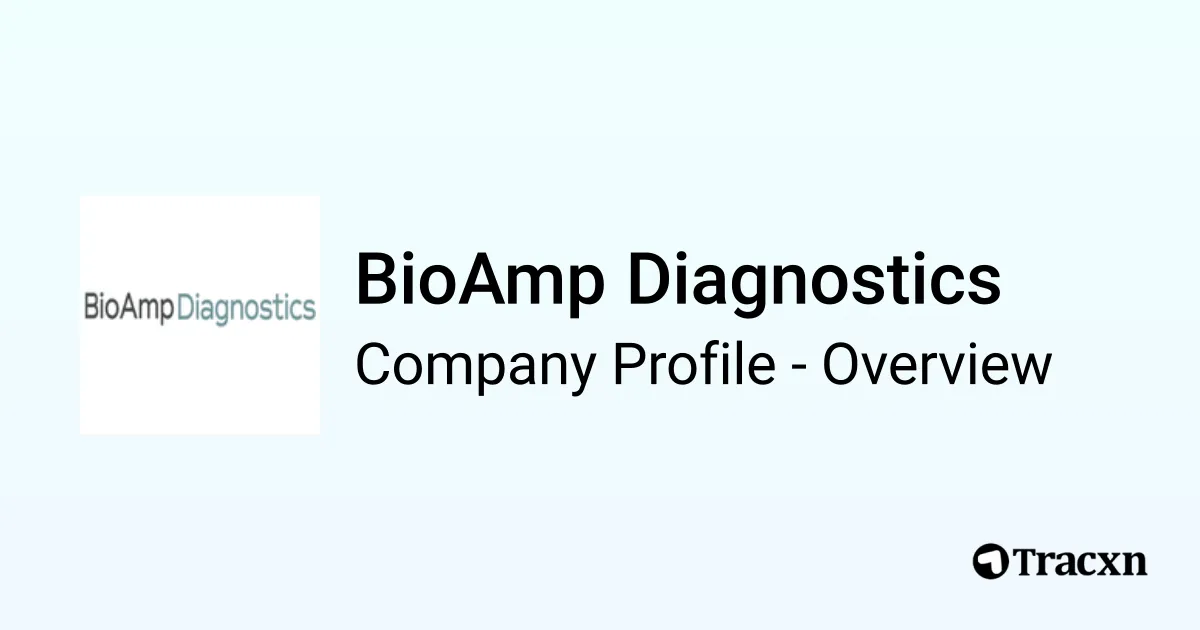 BioAmp Diagnostics - 2026 Company Profile, Team, Funding & Competitors ...