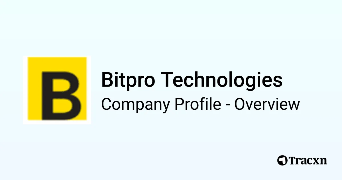 Bitpro Technologies - 2026 Company Profile & Competitors - Tracxn