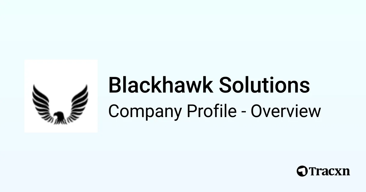 Blackhawk Solutions - 2026 Company Profile & Competitors - Tracxn