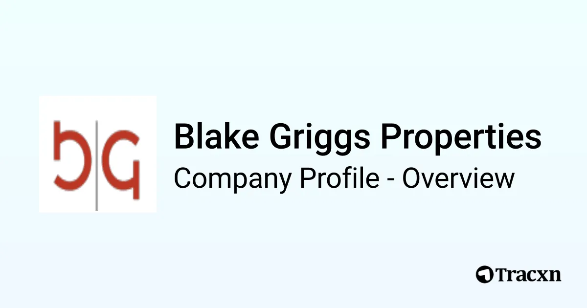 Blake Griggs Properties - 2026 Company Profile & Competitors - Tracxn