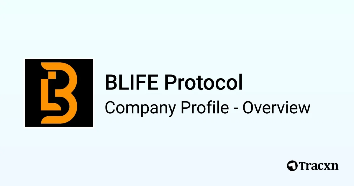 BLIFE Protocol - 2025 Company Profile, Team, Funding & Competitors - Tracxn