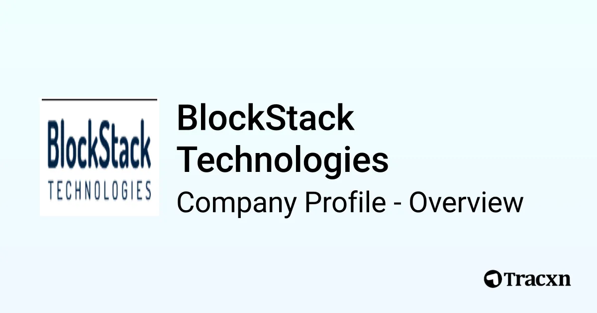 BlockStack Technologies - 2026 Company Profile & Competitors - Tracxn