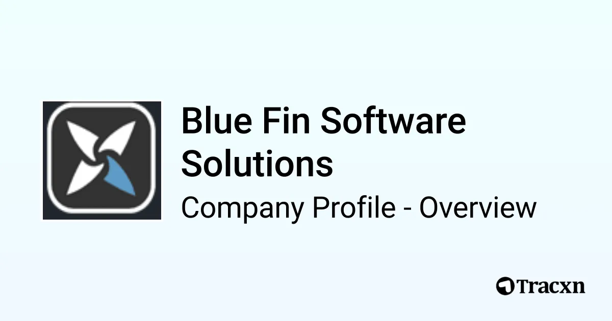 Blue Fin Software Solutions - 2026 Company Profile & Competitors - Tracxn