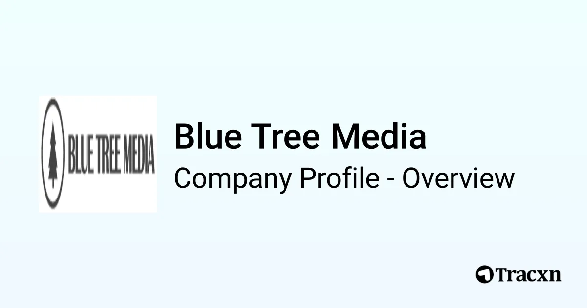 Blue Tree Media - 2026 Company Profile & Competitors - Tracxn