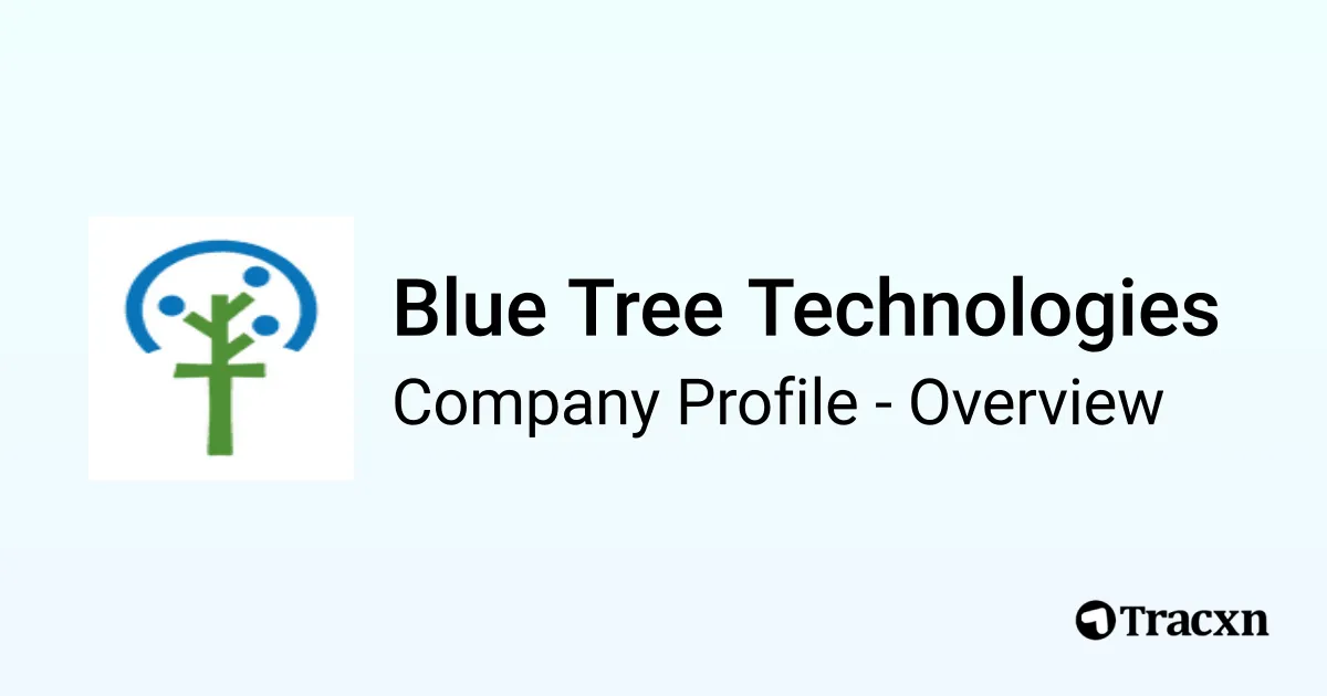 Blue Tree Technologies - 2025 Company Profile & Funding - Tracxn