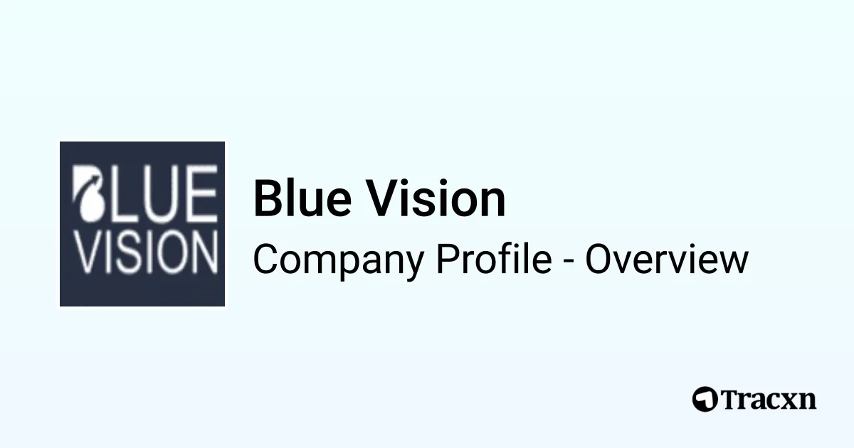 Blue Vision - 2026 Company Profile & Competitors - Tracxn