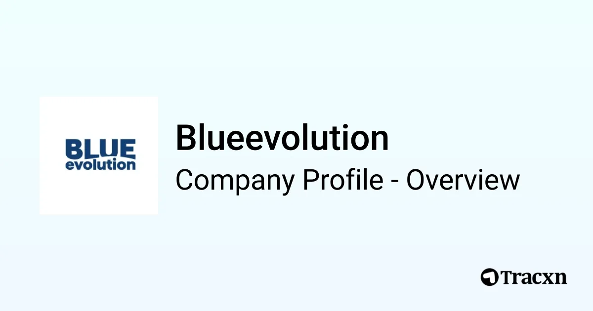 Blueevolution - 2025 Company Profile, Team & Competitors - Tracxn