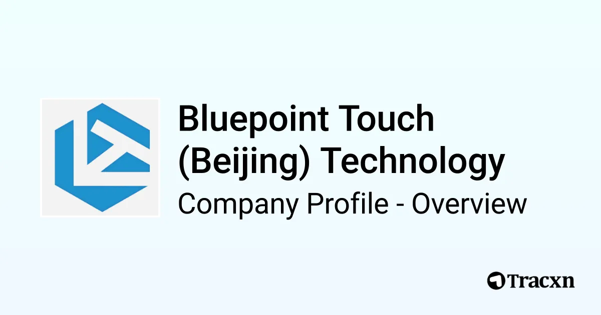 Bluepoint Touch (Beijing) Technology - 2026 Company Profile, Team ...
