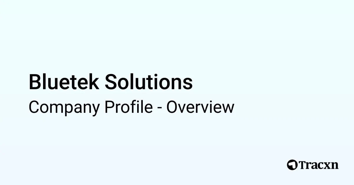 Bluetek Solutions - 2026 Company Profile & Competitors - Tracxn