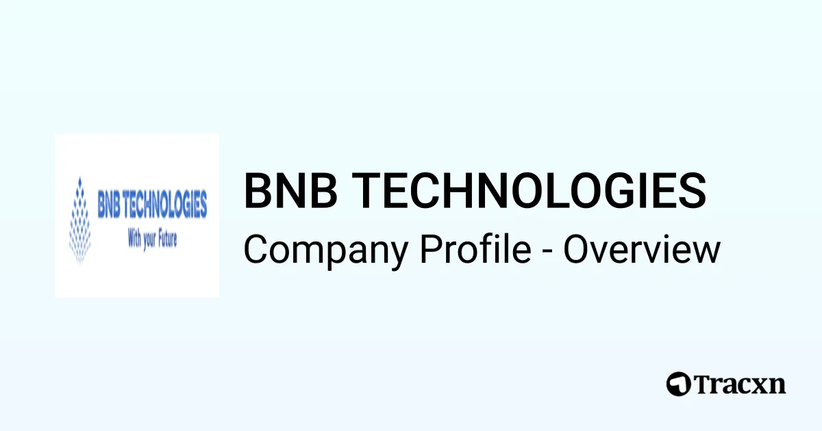 BNB TECHNOLOGIES - 2026 Company Profile & Competitors - Tracxn